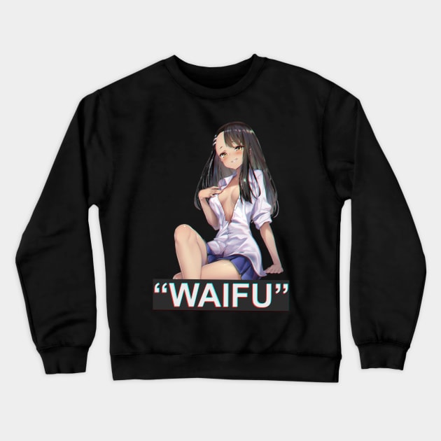 Glitch Hayase Nagatoro Waifu Crewneck Sweatshirt by cocorf